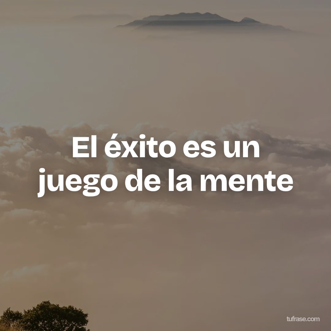 El éxito es un juego de la mente