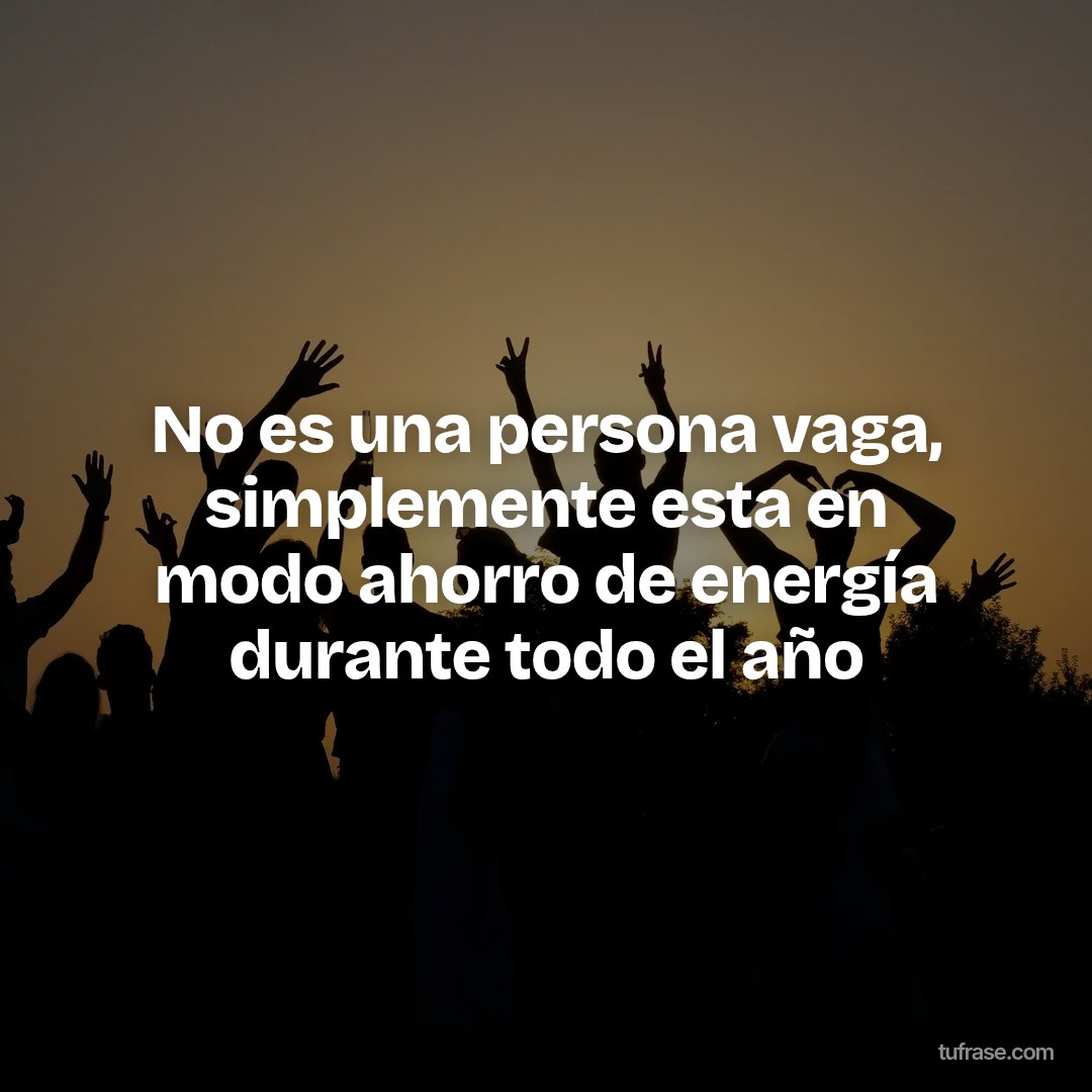 No es una persona vaga, simplemente esta en modo ahorro de energía durante todo el año