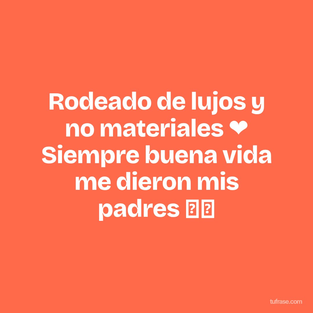 Rodeado de lujos y no materiales ❤ Siempre buena vida me dieron mis padres 🙌💖