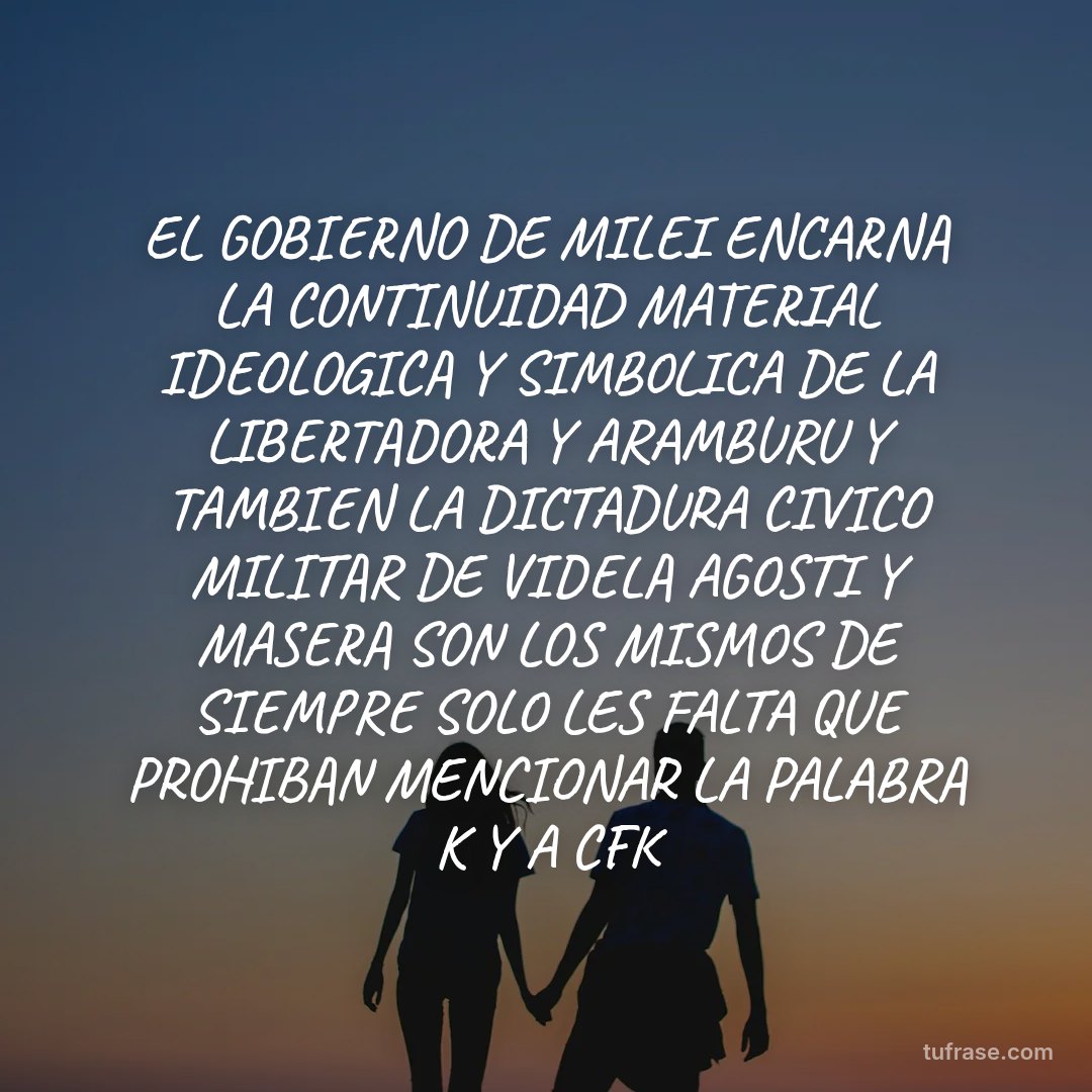 EL GOBIERNO DE MILEI ENCARNA LA CONTINUIDAD MATERIAL IDEOLOGICA Y SIMBOLICA DE LA LIBERTADORA Y ARAMBURU Y TAMBIEN LA DICTADURA CIVICO MILITAR DE VIDELA AGOSTI Y MASERA SON LOS MISMOS DE SIEMPRE SOLO LES FALTA QUE PROHIBAN MENCIONAR LA PALABRA K Y A CFK