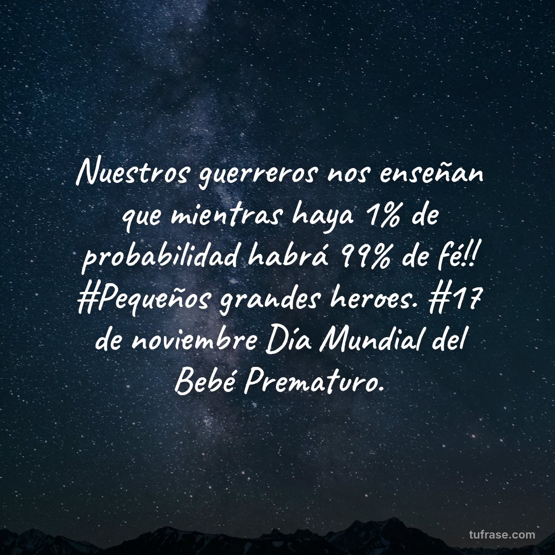 Nuestros guerreros nos enseñan que mientras haya 1% de probabilidad habrá 99% de fé!! #Pequeños grandes heroes. #17 de noviembre Día Mundial del Bebé Prematuro.