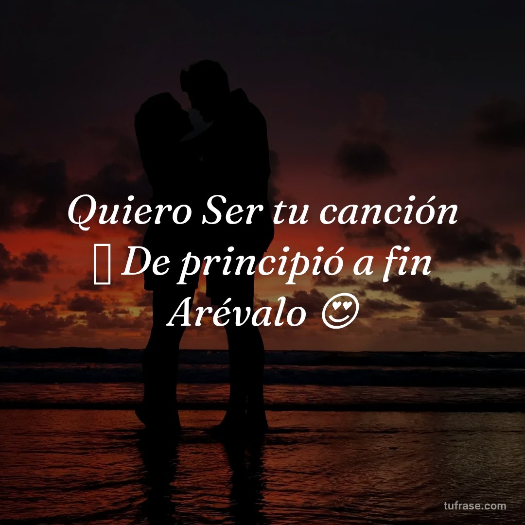 Quiero Ser tu canción 🎶 De principió a fin Arévalo 😍