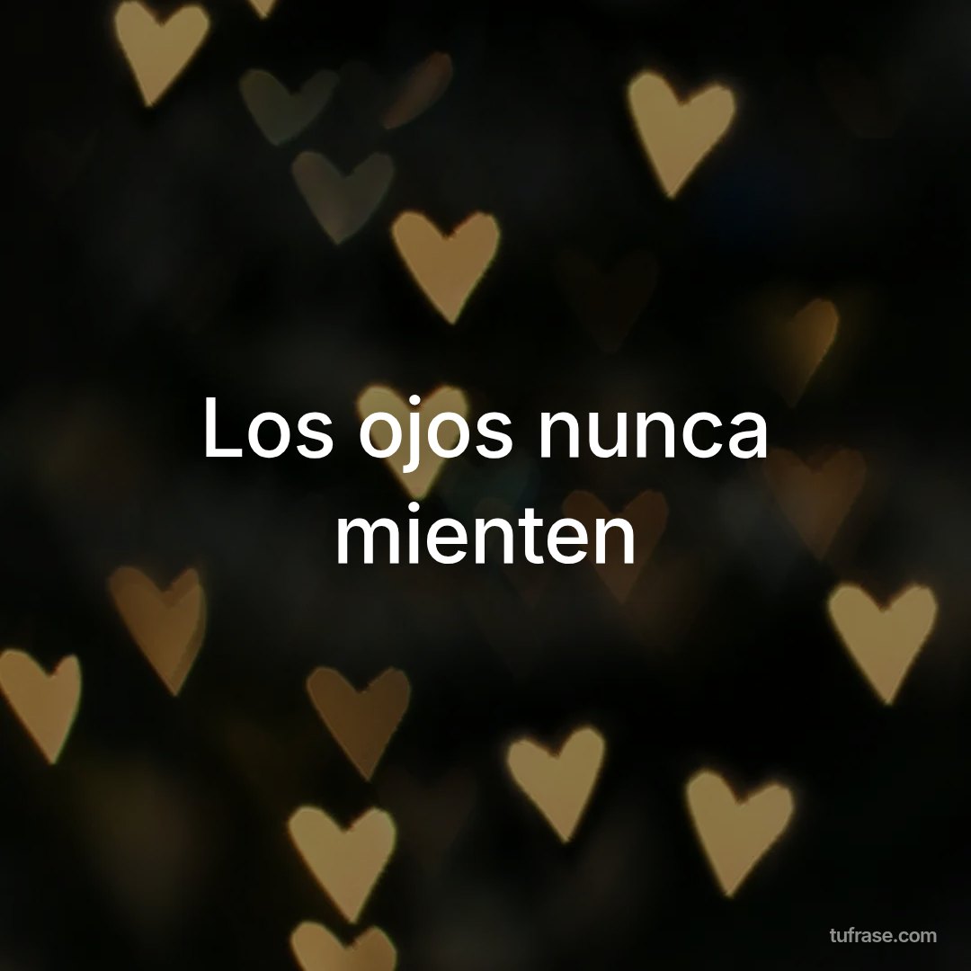 Los ojos nunca mienten