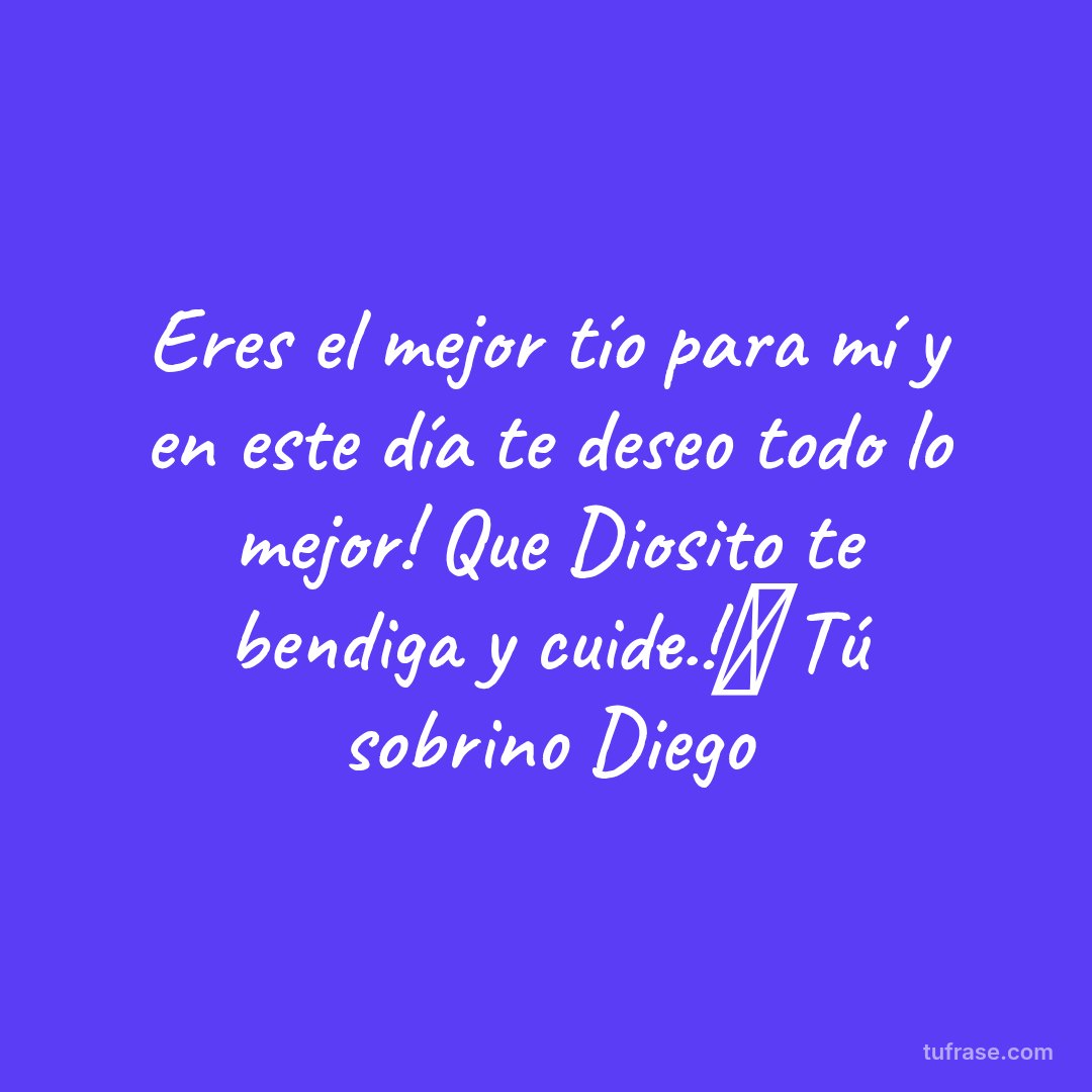 Eres el mejor tío para mí y en este día te deseo todo lo mejor! Que Diosito te bendiga y cuide.!🎉 Tú sobrino Diego