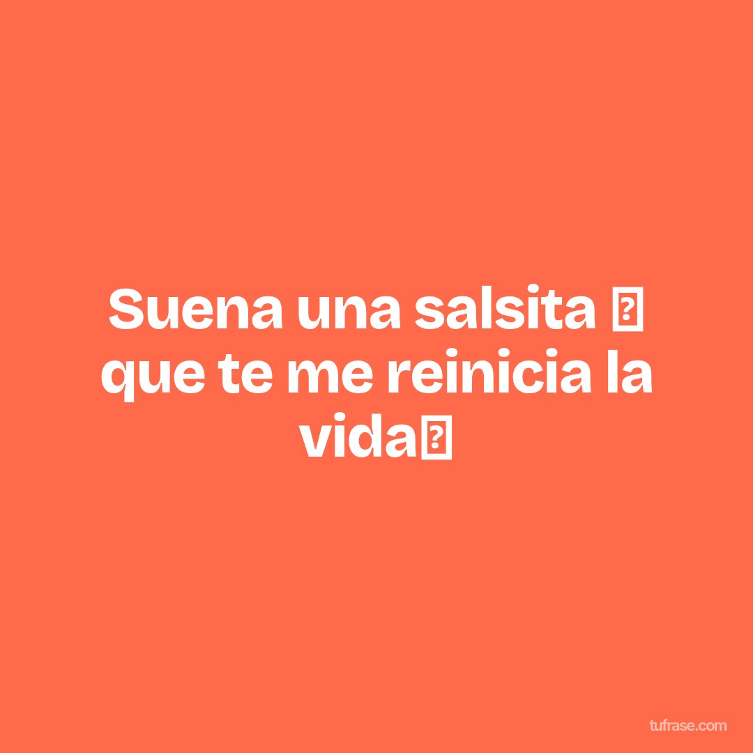 Suena una salsita 🎶 que te me reinicia la vida🔥