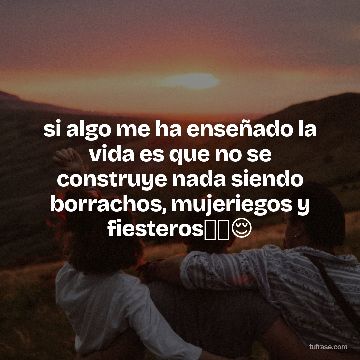 si algo me ha enseñado la vida es que no se construye nada siendo borrachos, mujeriegos y fiesteros💁🏽😌