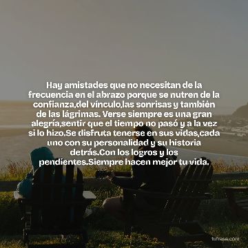 Hay amistades que no necesitan de la frecuencia en el abrazo porque se nutren de la confianza,del vínculo,las sonrisas y también de las lágrimas. Verse siempre es una gran alegría,sentir que el tiempo no pasó y a la vez si lo hizo.Se disfruta tenerse en sus vidas,cada uno con su personalidad y su historia detrás.Con los logros y los pendientes.Siempre hacen mejor tu vida.