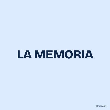LA MEMORIA