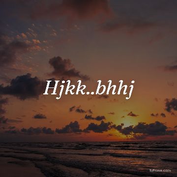 Hjkk..bhhj