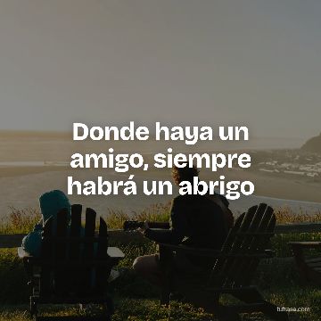 Donde haya un amigo, siempre habrá un abrigo