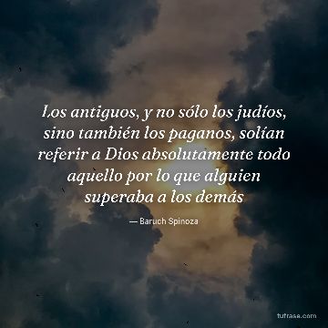 Los antiguos, y no sólo los judíos, sino también los paganos, solían referir a Dios absolutamente todo aquello por lo que alguien superaba a los demás