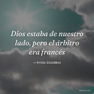 Dios estaba de nuestro lado, pero el árbitro era francés