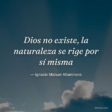 Dios no existe, la naturaleza se rige por sí misma