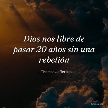 Dios nos libre de pasar 20 años sin una rebelión