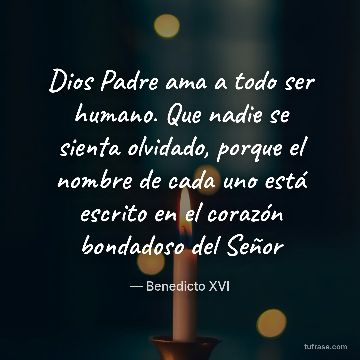 Dios Padre ama a todo ser humano. Que nadie se sienta olvidado, porque el nombre de cada uno está escrito en el corazón bondadoso del Señor