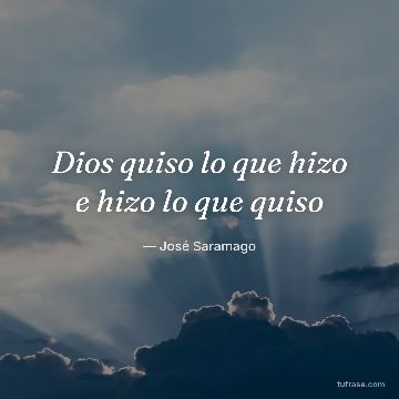 Dios quiso lo que hizo e hizo lo que quiso