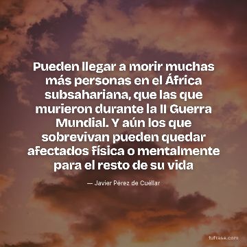 Pueden llegar a morir muchas más personas en el África subsahariana, que las que murieron durante la II Guerra Mundial. Y aún los que sobrevivan pueden quedar afectados física o mentalmente para el resto de su vida
