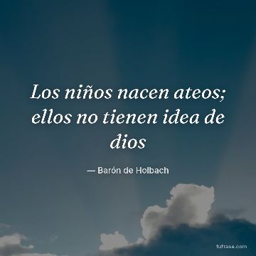 Los niños nacen ateos; ellos no tienen idea de dios