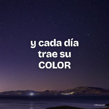 y cada día
trae su
COLOR