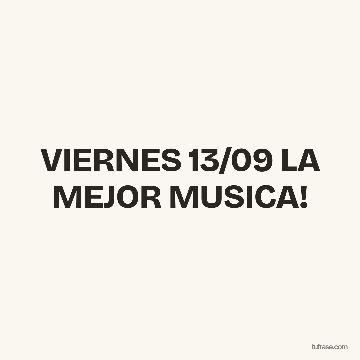 VIERNES 13/09 LA MEJOR MUSICA!