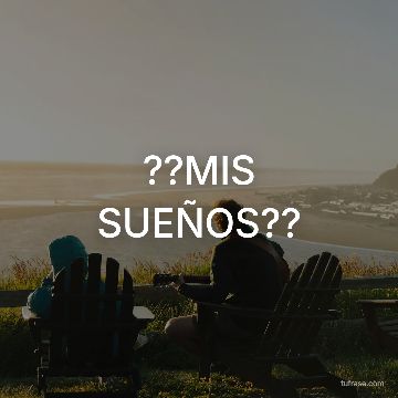 ??MIS SUEÑOS??