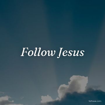 Follow Jesus