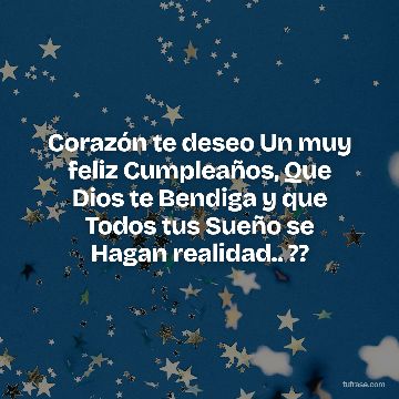 Corazón te deseo Un muy feliz Cumpleaños, Que Dios te Bendiga y que Todos tus Sueño se Hagan realidad.. ??