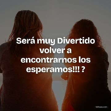Será muy Divertido volver a encontrarnos los esperamos!!! ?