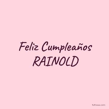 Feliz Cumpleaños RAINOLD