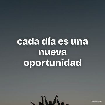 cada día es una nueva oportunidad