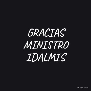 GRACIAS MINISTRO IDALMIS