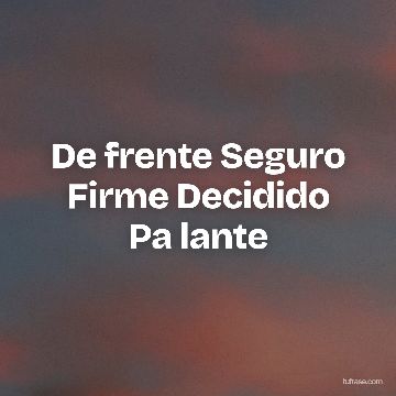 De frente Seguro Firme Decidido Pa lante