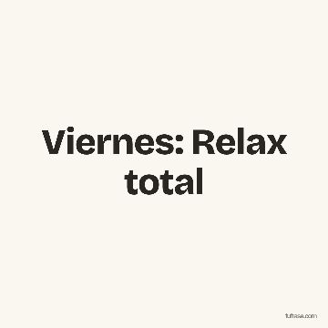 Viernes: Relax total