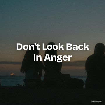 Don't Look Back In Anger