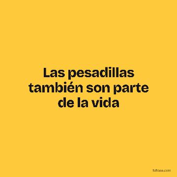 Las pesadillas también son parte de la vida