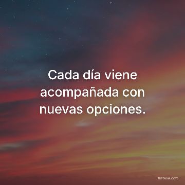 Cada día viene acompañada con nuevas opciones.