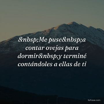 &nbsp;Me puse&nbsp;a contar ovejas para dormir&nbsp;y terminé contándoles a ellas de ti