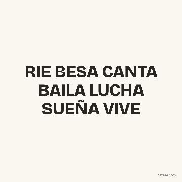 RIE BESA CANTA BAILA LUCHA SUEÑA VIVE