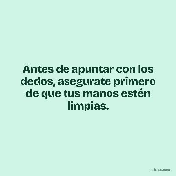 Antes de apuntar con los dedos, asegurate primero de que tus manos estén limpias.