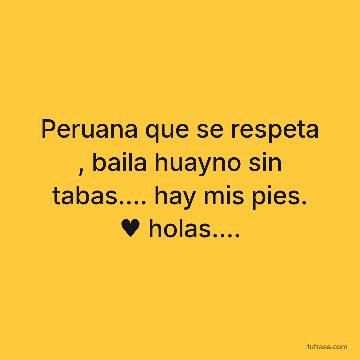 Peruana que se respeta , baila huayno sin tabas.... hay mis pies. ♥ holas....