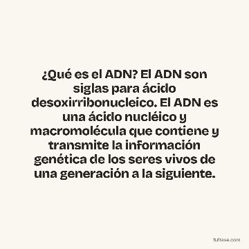 ¿Qué es el ADN? El ADN son siglas para ácido desoxirribonucleico. El ADN es una ácido nucléico y macromolécula que contiene y transmite la información genética de los seres vivos de una generación a la siguiente.