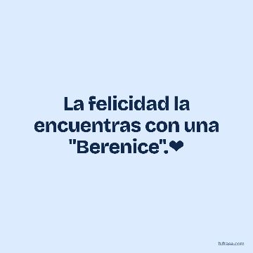 La felicidad la encuentras con una "Berenice".❤
