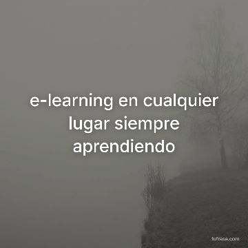 e-learning en cualquier lugar siempre aprendiendo