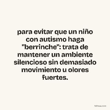para evitar que un niño con autismo haga "berrinche": trata de mantener un ambiente silencioso sin demasiado movimiento u olores fuertes.
