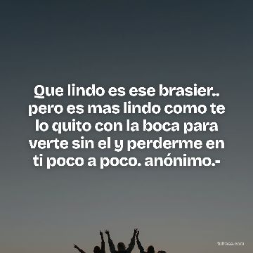 Que lindo es ese brasier.. pero es mas lindo como te lo quito con la boca para verte sin el y perderme en ti poco a poco. anónimo.-