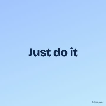 Just do it