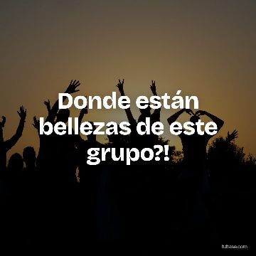 Donde están bellezas de este grupo?!