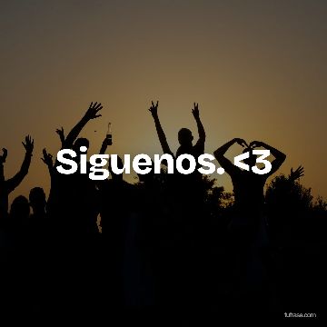 Siguenos. <3