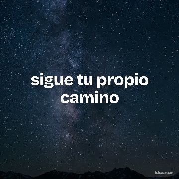 sigue tu propio camino