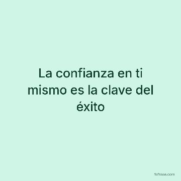 La confianza en ti mismo es la clave del éxito